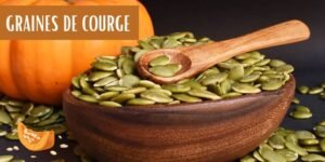 graines de courges : des bienfaits incroyables pour votre santé