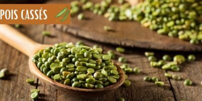 Pois cassé : Tout savoir de ses bienfaits et comment le consommer ?